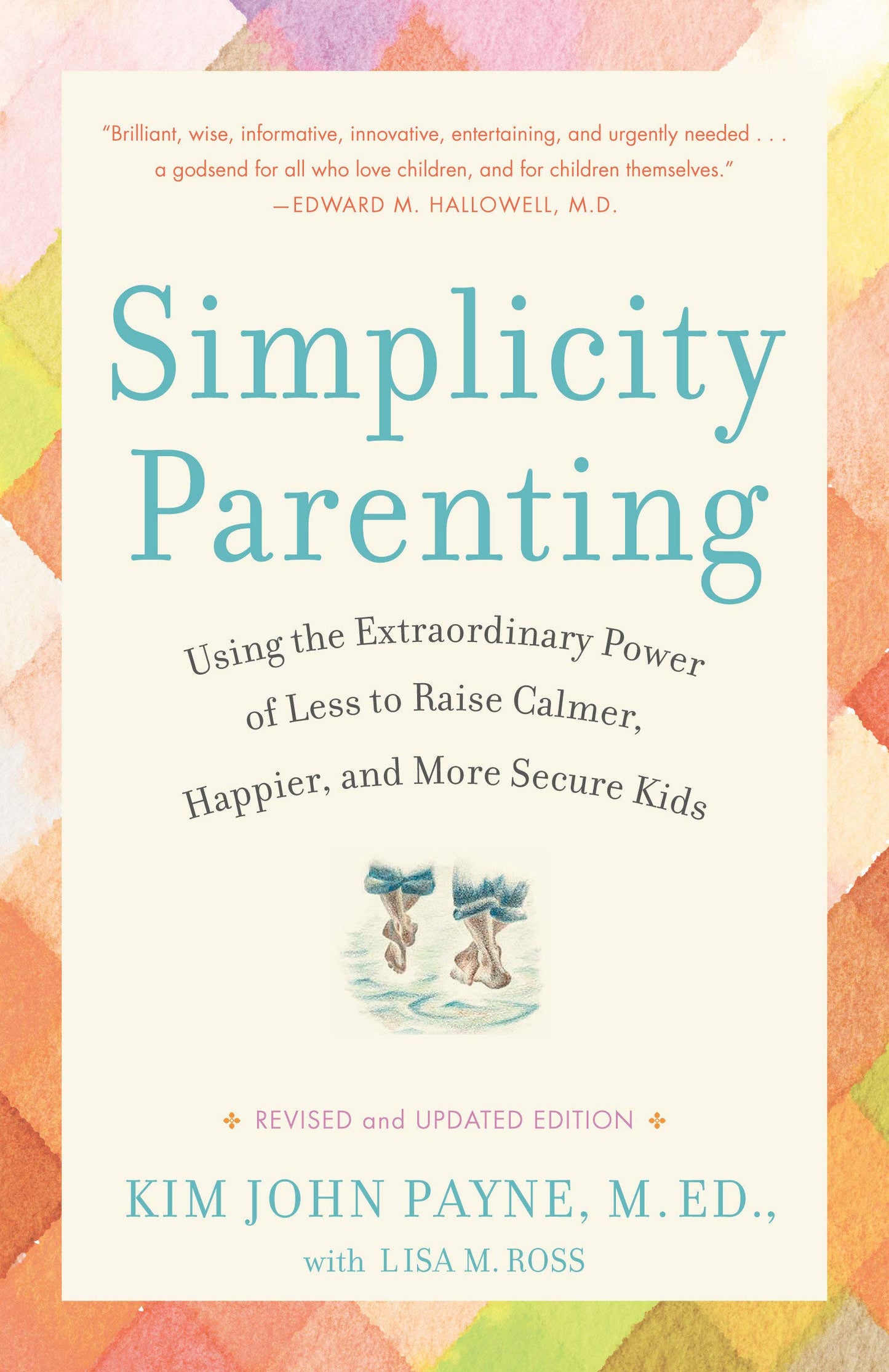 Parents... tout simplement ! : Comment rendre nos enfants plus calmes, plus heureux et plus confiants