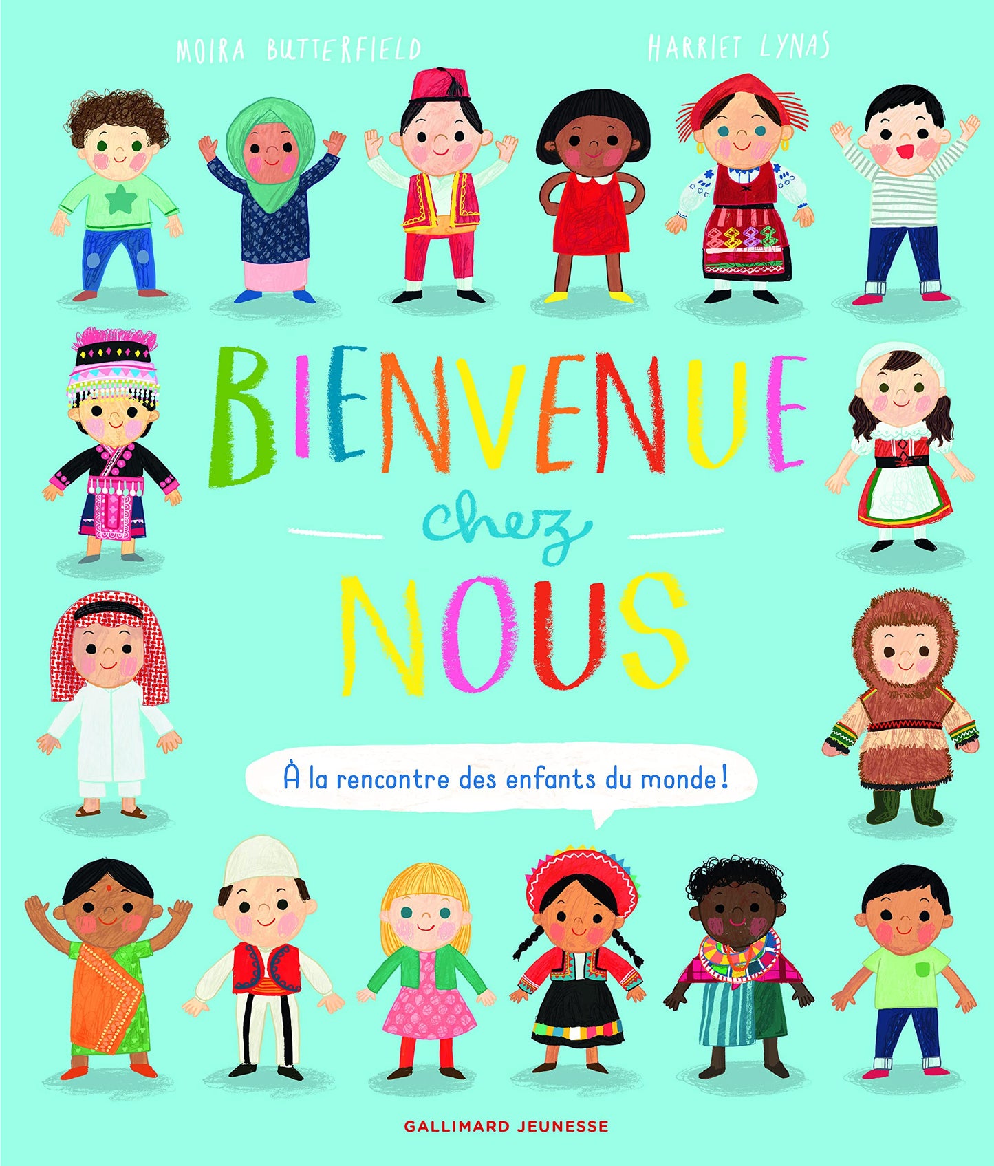 Bienvenue chez nous. À la rencontre des enfants du monde!