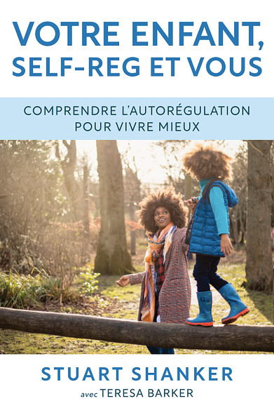 Self-Reg How to help your child (and you)break the stress cycle and successfully engage with life