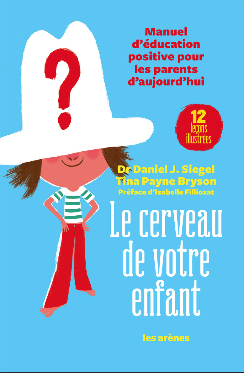 Le cerveau de votre enfant/The Whole-Brain Child