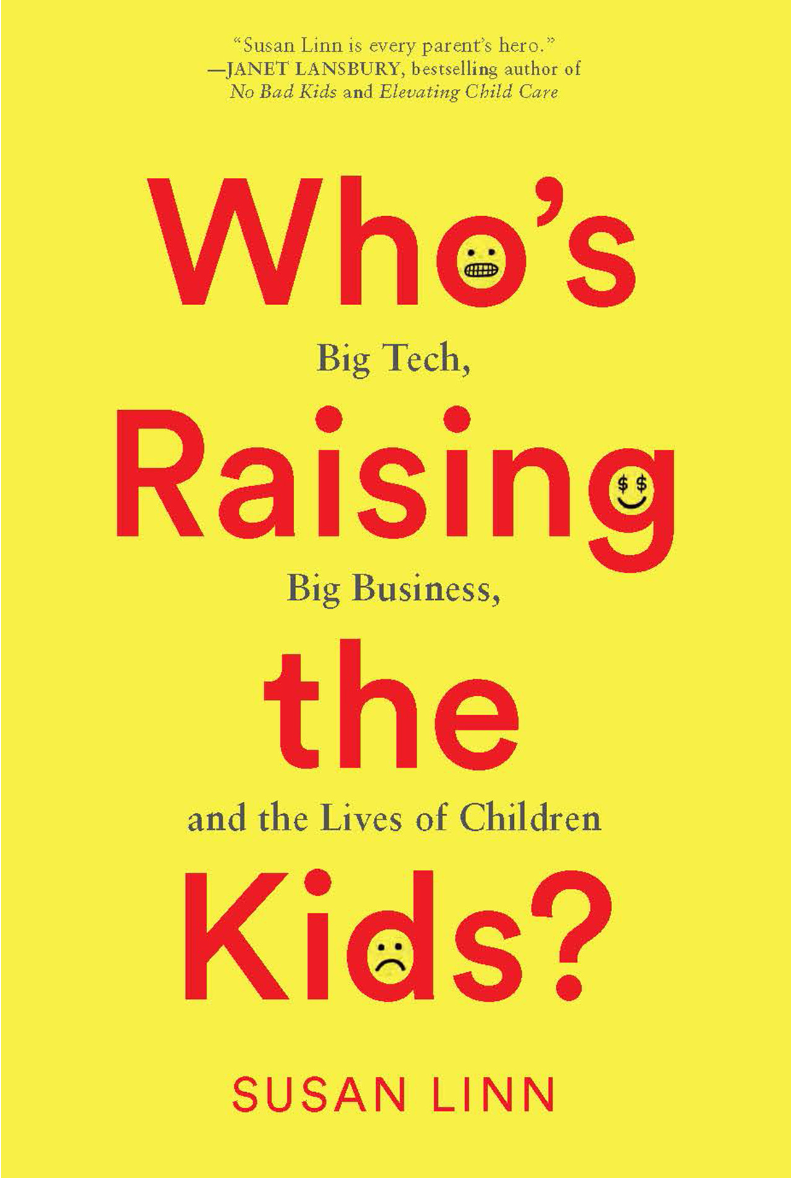 Qui élève les enfants ? : Les grandes technologies, Les grandes entreprises et La vie des enfants