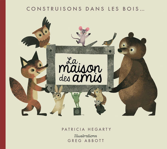 La maison des amis: Construisons dans les bois