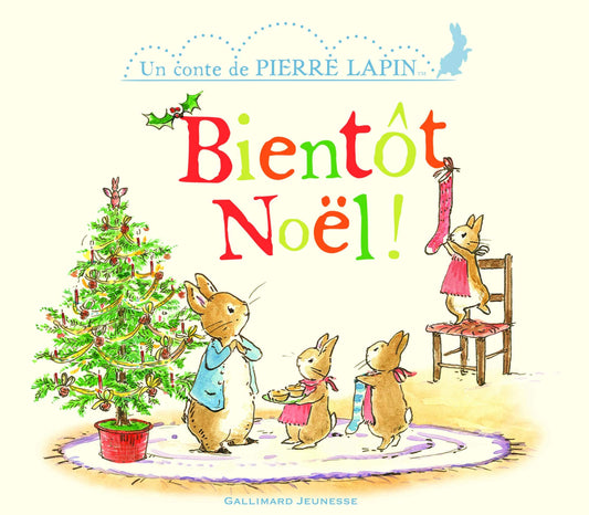 Bientôt Noël! - Un conte de Pierre Lapin